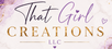 That Girl Creations - Home